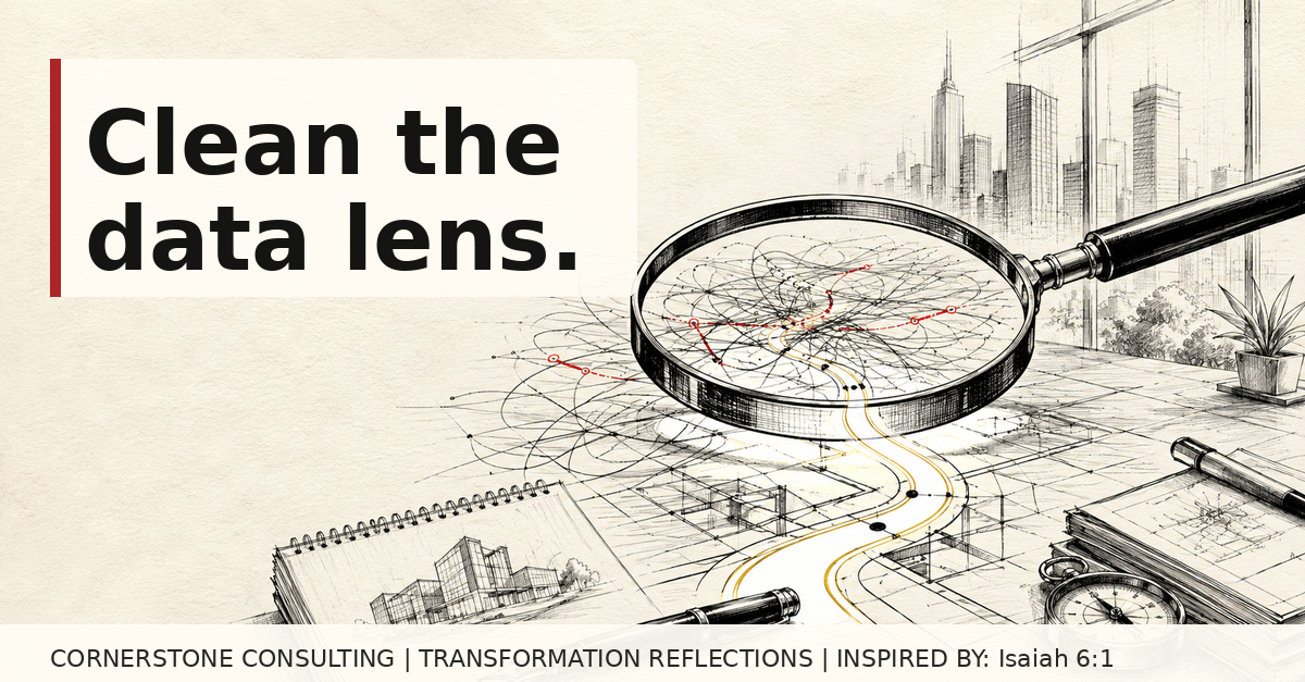 EA Reflection: Clean the Data Lens Before Leaders Decide